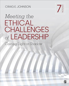 Meeting the Ethical Challenges of Leadership 