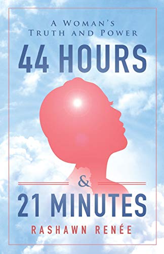 44 Hours & 21 Minutes
