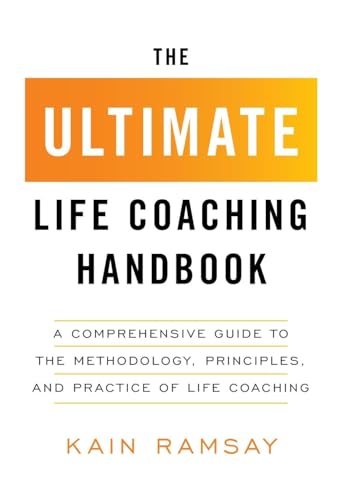 The Ultimate Life Coaching Handbook