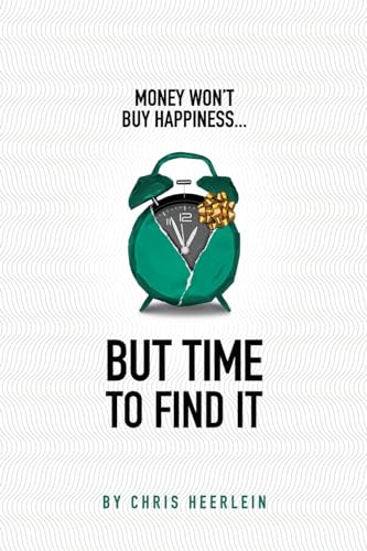 Money Won't Buy Happiness - But Time to Find It