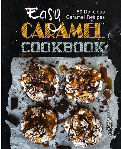 Easy Caramel Cookbook
