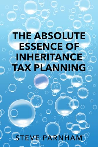 The Absolute Essence of Inheritance Tax Planning