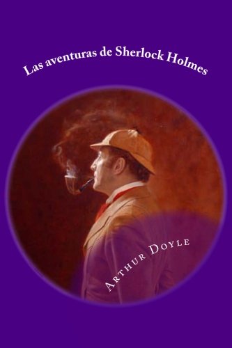 Las aventuras de Sherlock Holmes: Spanish Edition