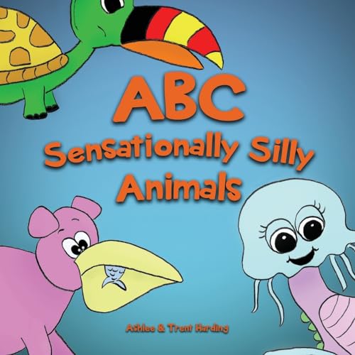 ABC of Sensationally Silly Animals