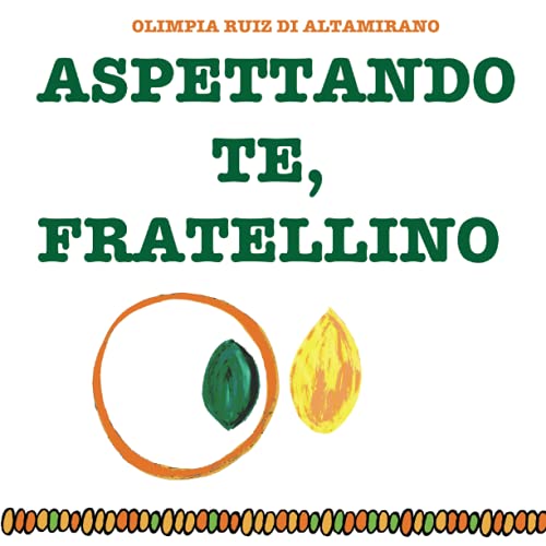 Aspettando te, fratellino: Un libro da completare e conservare, per rendere protagonista anche il fratello/la sorella maggiore. (Italian Edition)