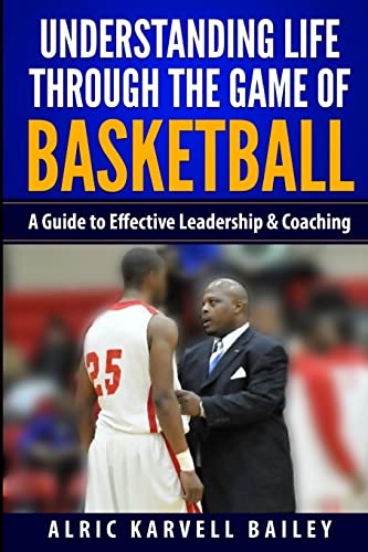 Understanding Life through the Game of Basketball