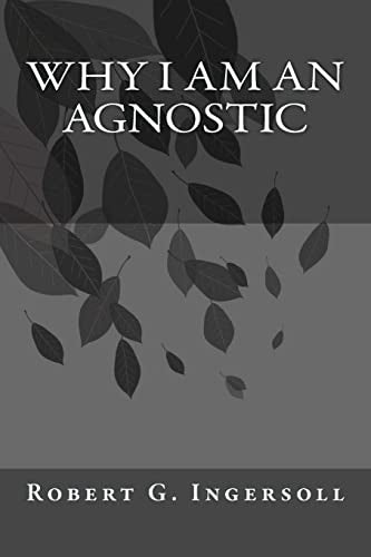 Why I Am An Agnostic
