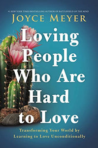 Loving People Who Are Hard to Love 