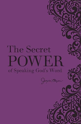 The Secret Power of Speaking God's Word (New Deluxe Binding)