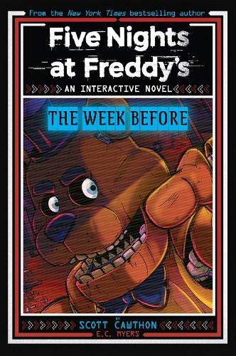 Five Nights at Freddy’s: The Week Before (An Interactive Novel #1)