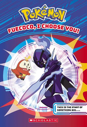 Fuecoco, I Choose You! (Pokemon Horizons: Chapter Book #1)