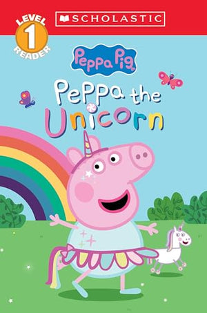 Peppa the Unicorn (Peppa Pig: Scholastic Level 1 Reader #14)