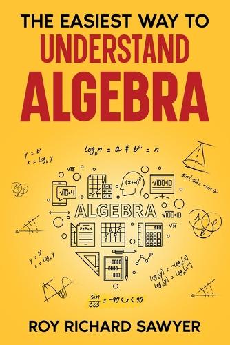 The Easiest Way to Understand Algebra