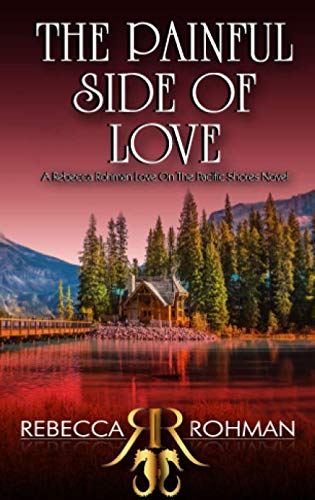 The Painful Side of Love (Love On The Pacific Shores Series)