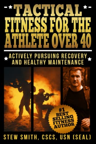 Tactical Fitness For the Athlete Over 40: Actively Pursuing Recovery and Healthy Maintenance