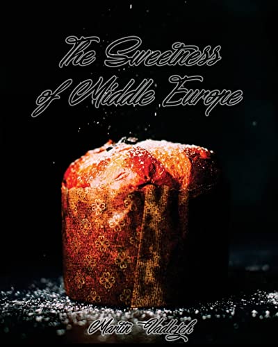 The Sweetness of Middle Europe