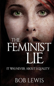The Feminist Lie 