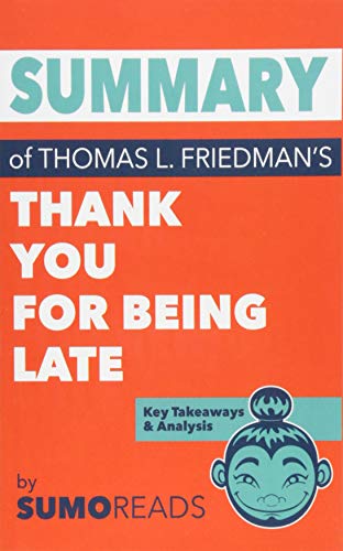 Summary of Thomas L. Friedman's Thank You for Being Late