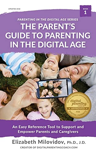 The Parent's Guide to Parenting in the Digital Age
