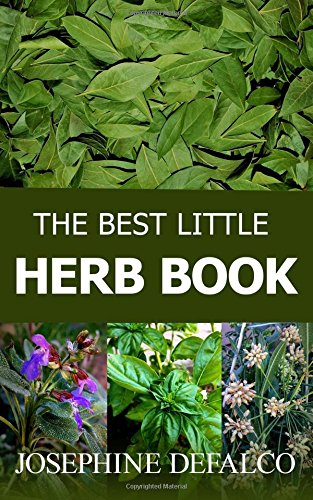 The Best Little Herb Book: How to Grow, Preserve, and Enjoy Culinary Herbs (The Best Little Organic Farm Books)
