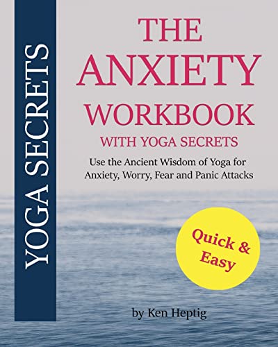 The Anxiety Workbook With Yoga Secrets