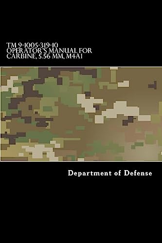 TM 9-1005-319-10 Operator's Manual for Carbine, 5.56 MM, M4a1