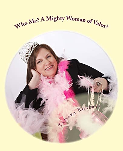 Who Me? A Mighty Woman of Valor?