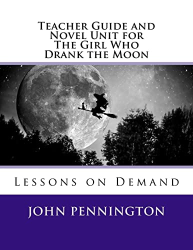 Teacher Guide and Novel Unit for The Girl Who Drank the Moon