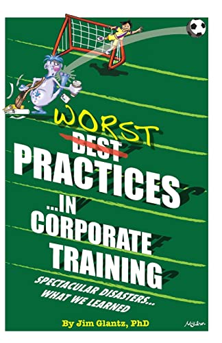 WORST Practices...in Corporate Training