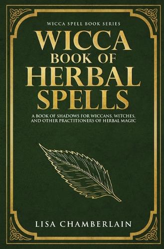 Wicca Book of Herbal Spells