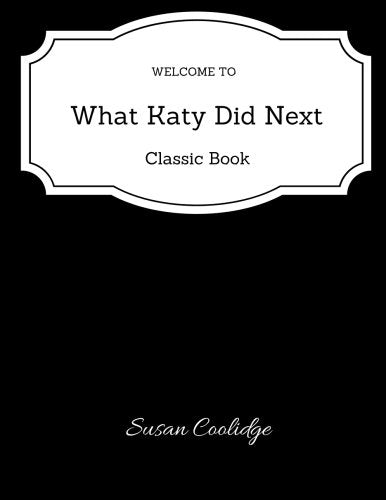 What Katy Did Next (Carr Family, #3) - Classic Book