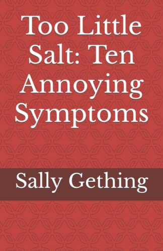 Too Little Salt: Ten Annoying Symptoms