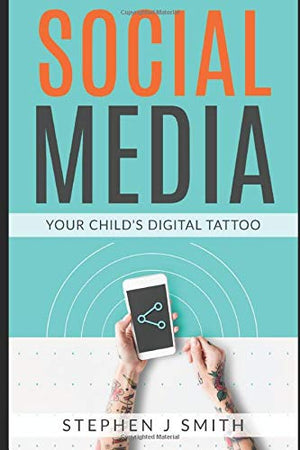 Social Media Your Childs Digital Tattoo Understanding  Managing Your Childs Digital Footprint