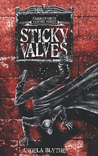 Sticky Valves: Book 1 of the Saddleworth Vampire Series
