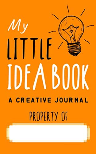 My Little Ideabook: A Creative Journal for Kids (or Grown-ups!)