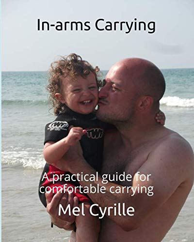In-arms Carrying: A practical guide for comfortable carrying