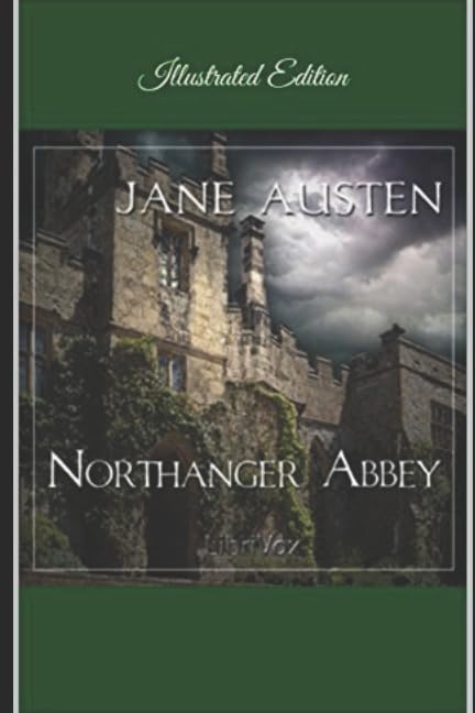 Northanger Abbey - Illustrated Edition