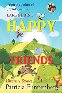 Happy Friends, Diversity Stories, Large Print : Heart Warming Bedtime Animal Stories and Tales from the Animal Kingdom. Friendship and Adventure 