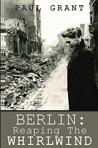 BERLIN: Reaping the Whirlwind (The Schultz family story)