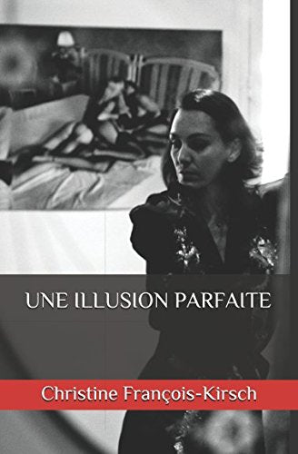 Une illusion parfaite (French Edition)