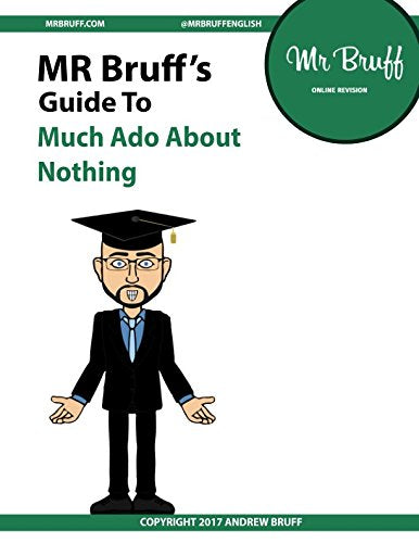 Mr Bruff's Guide to 'Much Ado About Nothing'