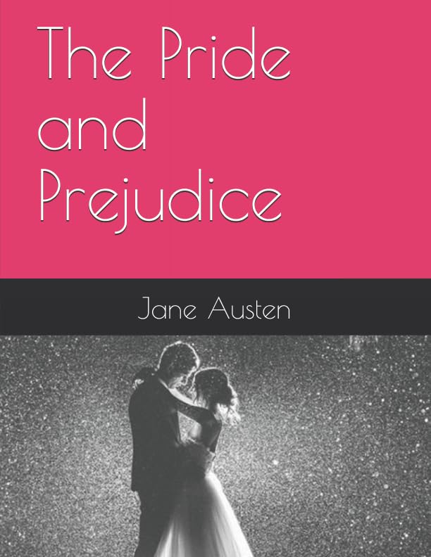 The Pride and Prejudice: (Annotated) (ROMANCE)