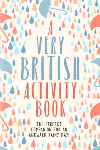 A Very British Activity Book: The Perfect Companion for an Awkward, Rainy Day