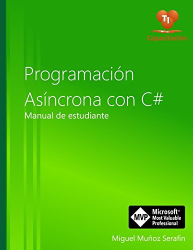Programación Asíncrona con C#: Manual de estudiante (Spanish Edition)