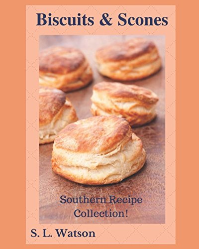 Biscuits  Scones Southern Recipe Collection Southern Cooking Recipes