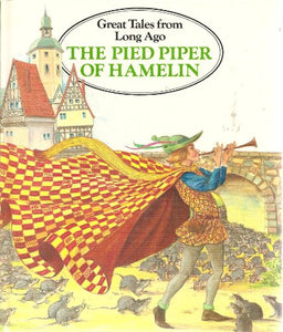 Title: The Pied Piper of Hamelin Great tales from long ag 