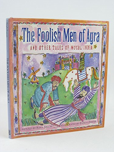 The Foolish Men of Agra and Other Tales of Mogul India
