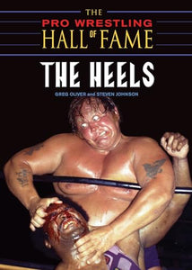 The Pro Wrestling Hall Of Fame: The Heels 