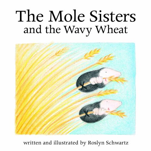The Mole Sisters and Wavy Wheat
