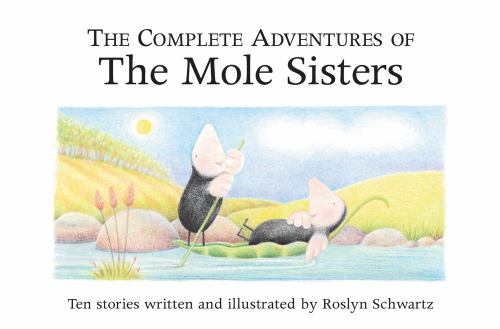 The Complete Adventures of the Mole Sisters
